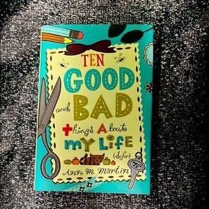 Ten Good and Bad Things About My Life (so far)